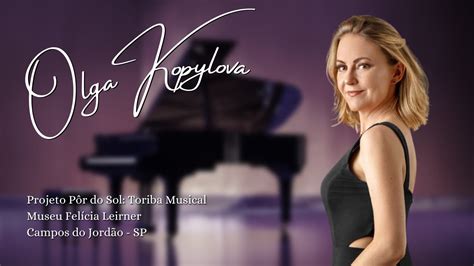 Projeto Pôr Do Sol Recital De Piano Com Olga Kopylova E Breve Visita