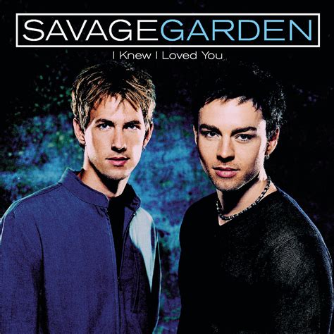 Savage Garden I Knew I Loved You Iheart