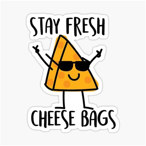Stay Fresh Cheese Bags Sticker For Sale By Ally Delucia Redbubble