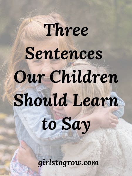 Three Sentences Our Children Should Learn To Say Girls To Grow