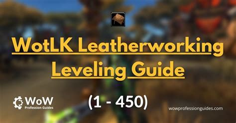 WotLK Leatherworking Guide 1 450 WoW Classic Leveling