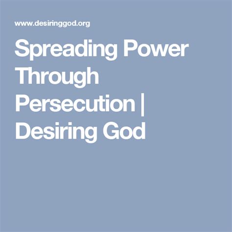 Spreading Power Through Persecution Desiring God Persecution Mission