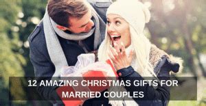 Amazing Christmas Gifts For Married Couples