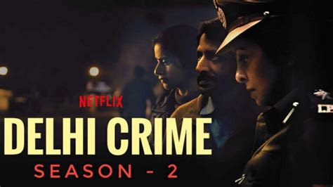 Delhi Crime Season 2 Coming With New Cast Release Date And Everything