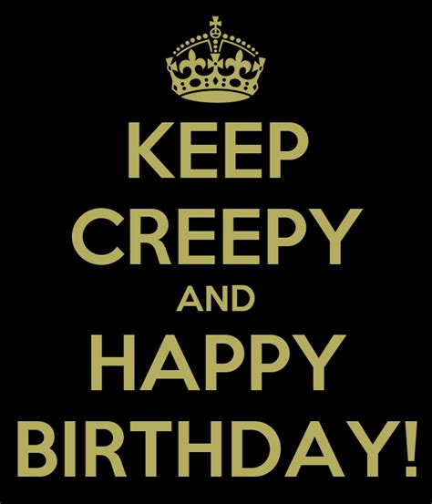 Keep Creepy And Happy Birthday Poster Luca Keep Calm O Matic