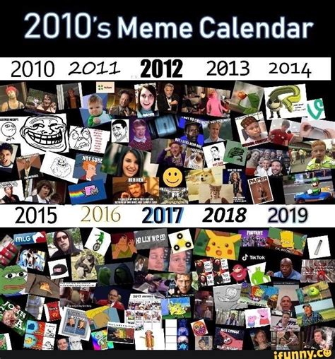 2010s Meme Calendar 2010 2011 2012 2013 2014 Ifunny Meme Calendar