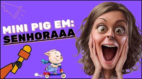 Mini Pig Porco Feat Senhora Youtube