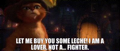 Yarn Let Me Buy You Some Leche I Am A Lover Not A Fighter Puss In Boots Video