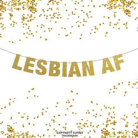Lesbian Af Banner Lesbian Banner Lesbian Bachelorette Party Glitter