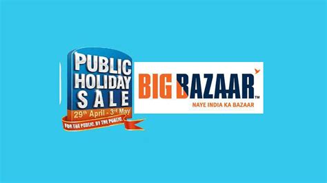 Big Bazaars Public Holiday Sale From Apr 29 To May 3 Star Of Mysore