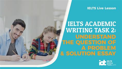 Understand The Question Of A Problem And Solution Essay Ielts Writing