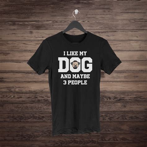 I Like My Dog And Maybe 3 People Funny Dog T Shirt Dog Etsy