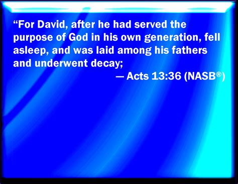 Acts 1336 For David After He Had Served His Own Generation By The