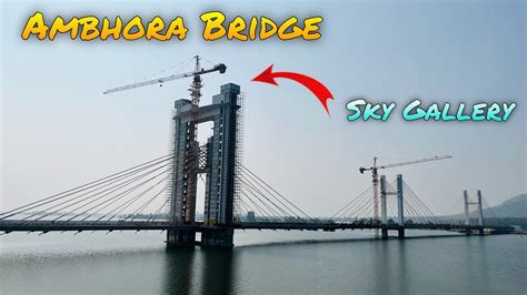 Ambhora Bridge India S First Cable Stayed Bridge With Sky Gallery