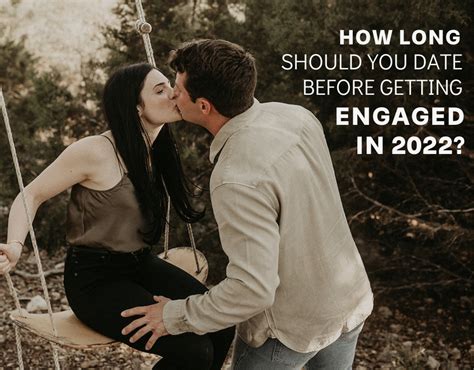 How Long Should You Date Before Getting Engaged In 2022