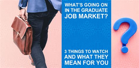 Whats Going On In The Graduate Jobs Market 3 Things To Watch And What