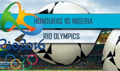 Check spelling or type a new query. Honduras vs Nigeria 2016 Score En Vivo: Rio Olympics Soccer