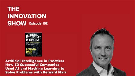 artificial intelligence in practice with bernard marr youtube