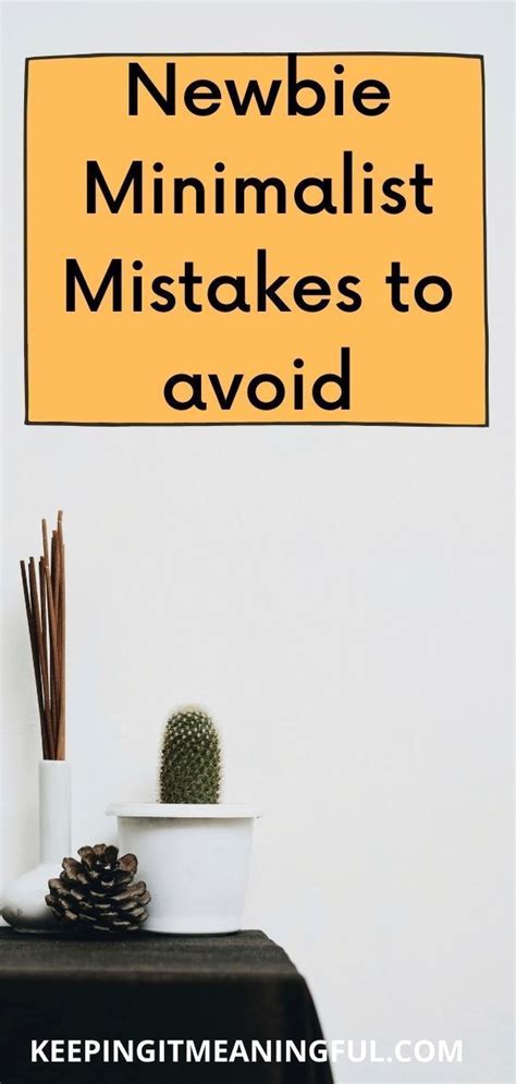 Newbie Minimalist Mistakes You Can Easily Avoid Keeping It Meaningful