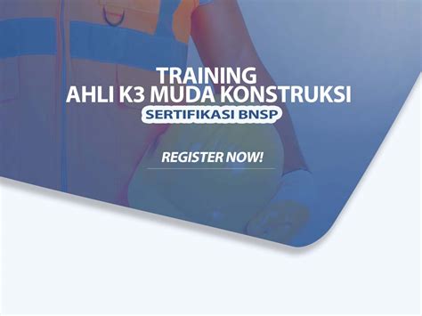Training Ahli K3 Muda Konstruksi Sertifikasi Bnsp Training Ahli K3