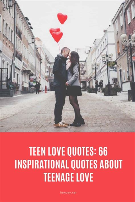 Seemingly insignificant, teenage love can, in fact, mark the beginning of great, mature, and the following love quotes for teens expound on the impish and youthful love that brews between two. Teen Love Quotes: 66 Inspirational Quotes About Teenage Love