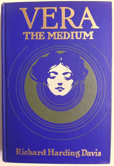 Vera The Medium By Richard Harding Davis New York Charles Scribners