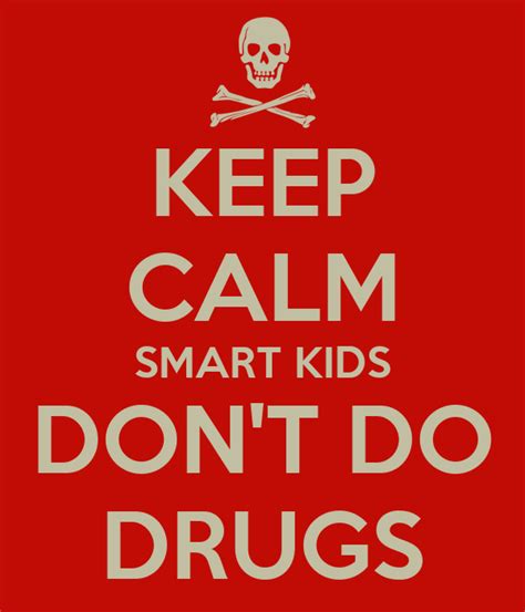 Keep Calm Smart Kids Dont Do Drugs Poster Arianna Keep Calm O Matic