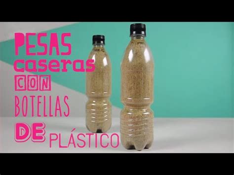 Procede a llenar las botellas, utilizando un material de alta densidad como la arena, aunque también puedes emplear agua o cemento. Pesas caseras con botellas de plástico | @iMujerHogar ...