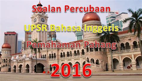 Koleksi soalan peperiksaan percubaan upsr 2017 dan upsr 2016 + skema jawapan. Soalan Percubaan UPSR Bahasa Inggeris Pemahaman Pahang ...