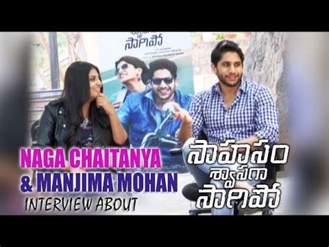 It was founded in 1999 by g. Naga Chaitanya & Manjima Mohan interview about Saahasam ...