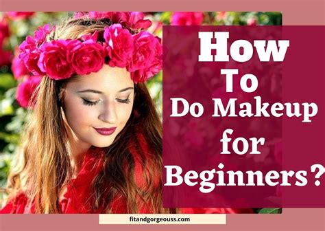 How To Do Makeup For Beginners Step By Step Makeup For Stunning Look