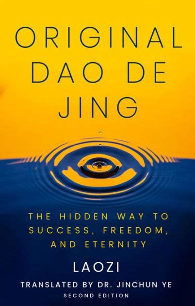 original dao de jing the hidden way to success freedom and eternity by jinchun ye ebook