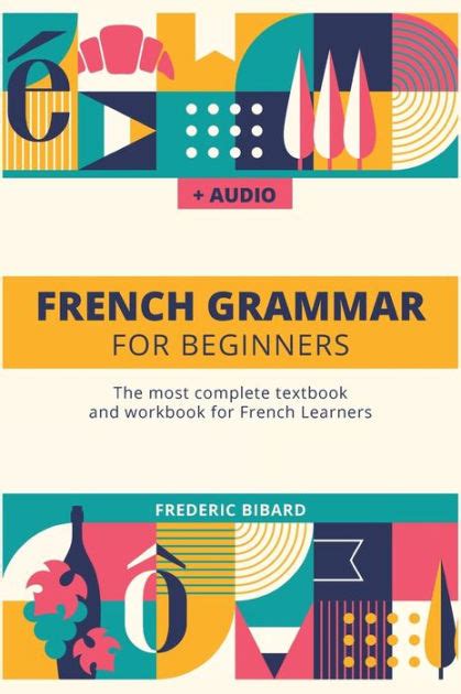 Imported directly from france, the french language books are in the usa and available for immediate shipment, unless otherwise stated on the item's page. French Grammar For Beginners: The most complete textbook ...