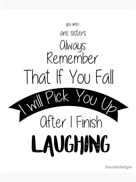 If You Fall I Will Pick You Up After I Finish Laughing Poster By
