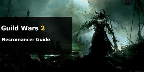 Guide has been updated on dulfy (2nd august 2015). Guild Wars 2 Necromancer Guide, Build - Different GW2 Necro Playstyles! | MMO Auctions