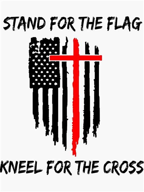 Stand For The Flag Kneel For The Cross Sticker For Sale By Teledude