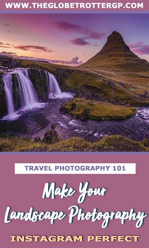 Easy Landscape Photography Tips To Take Instagram Perfect Photos Every