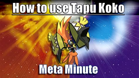 Vgc 2017 Meta Minute How To Use Tapu Koko Youtube