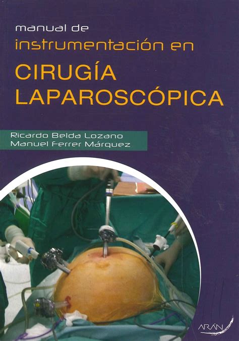 Manual De Instrumentación En Cirugía Laparoscópica Ediciones Técnicas