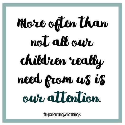 More Often Than Not All Our Children Really Need From Us