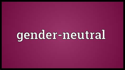 Gender-neutral Meaning - YouTube
