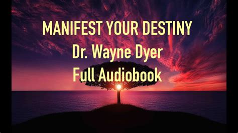 Manifest Your Destiny Drwayne Dyer Full Audiobook Youtube