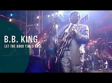 Most of the rock and roll singers from the early days upto today done concerts over the world except elvis he didnt do one. BB King - Let The Good Times Roll (From "Legends of Rock ...