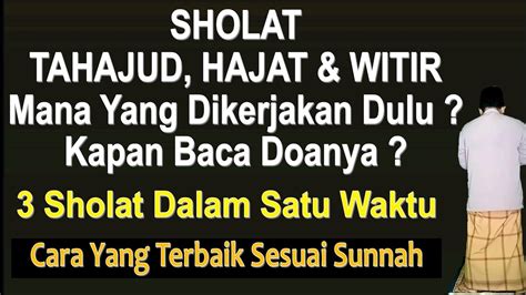 Cara Sholat Tahajud, Hajat & Witir Dalam Satu Waktu - Ust. Mahmud Asy