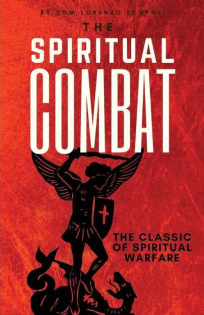 The Spiritual Combat The Classic Manual On Spiritual Warfare By