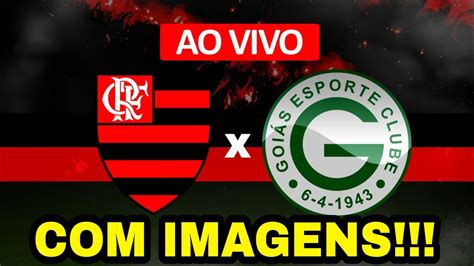 Flamengo X Goias Ao Vivo Com Imagens Imagens Flamengo Onde Assistir