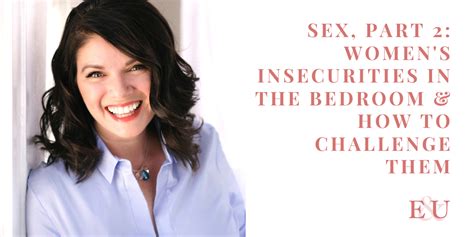 Sex Part 2 Womens Insecurities In The Bedroom And How To Challenge