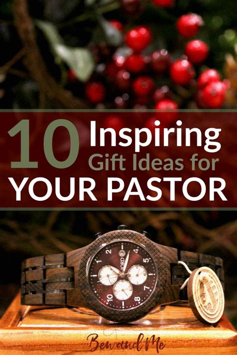 10 Inspiring Gift Ideas For Your Pastor Ben And Me Pastor
