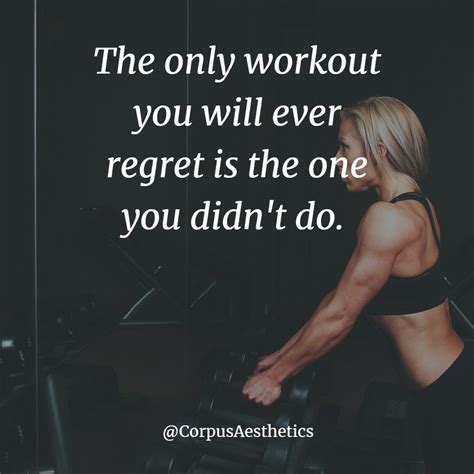 The Only Workout You Will Ever Regret Is The One You Didnt Do Fitness
