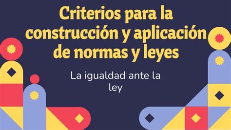 Criterios Para La AplicaciÓn Justa De Leyes Y Normas